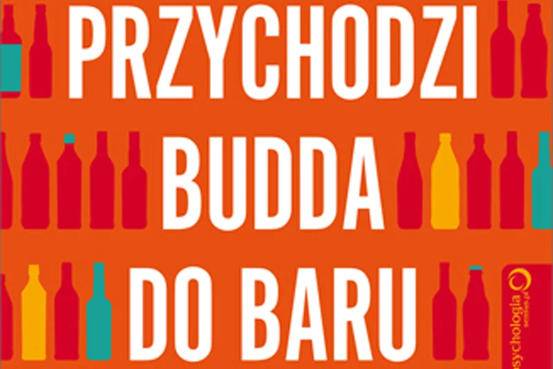 Przychodzi Budda do baru. Pokoleniowy przewodnik życiowy