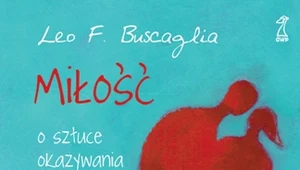 Leo F. Buscaglia, Miłość. O sztuce okazywania uczuć