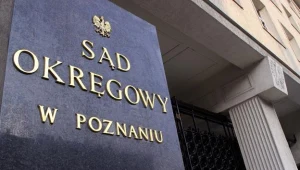  Rzecznik Sądu Okręgowego w Poznaniu: Sprawę przeniesiono do innego sądu/ fot. Bartosz Dziamski