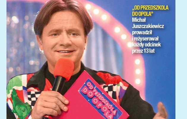 Michał Juszczakiewicz popularność zdobył programem "Od przedszkola do Opola" Michał Juszczakiewicz popularność zdobył programem "Od przedszkola do Opola"