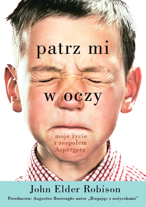 "Patrz mi w oczy. Moje życie z zespołem Aspergera", John Elder Robison