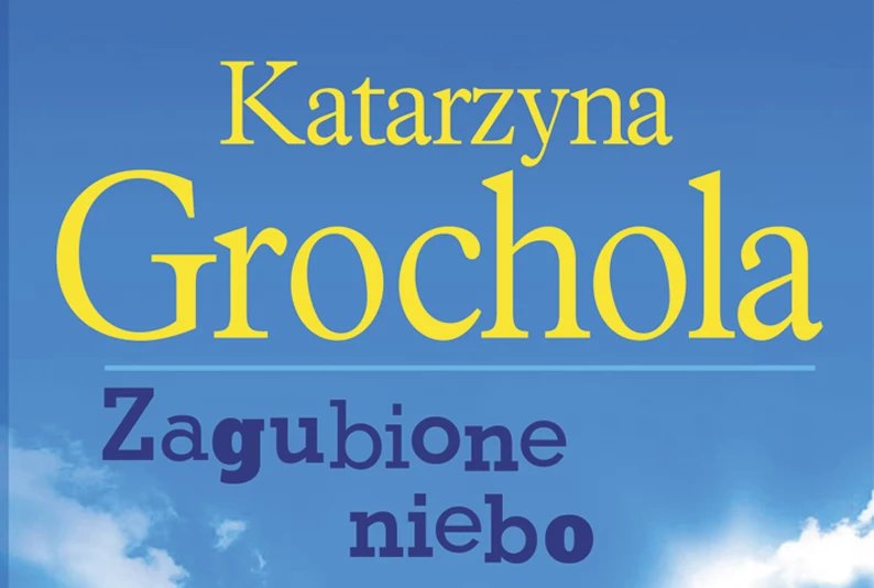 ​Zagubione niebo, Katarzyna Grochola