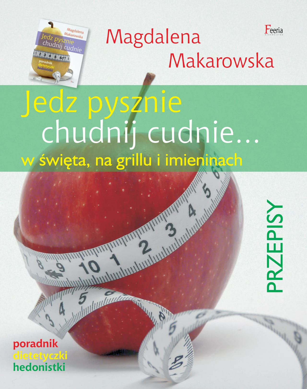 Okładka książki "Jedz pysznie, chudnij cudnie... w święta, na grillu i imieninach".