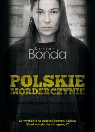 Katarzyna Bonda, Polskie morderczynie