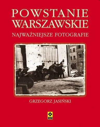 Album Grzegorza Jasińskiego „Powstanie warszawskie. Najważniejsze fotografie” wydany przez Wydawnictwo RM to spojrzenie na powstanie oczami tych, którzy dokumentowali je osobiście, często ryzykując życie. Album Grzegorza Jasińskiego „Powstanie warszawskie. Najważniejsze fotografie” wydany przez Wydawnictwo RM to spojrzenie na powstanie oczami tych, którzy dokumentowali je osobiście, często ryzykując życie.
