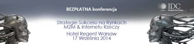 Konferencja Strategia Sukcesu na Rynkach M2M oraz Internetu Rzeczy Konferencja Strategia Sukcesu na Rynkach M2M oraz Internetu Rzeczy