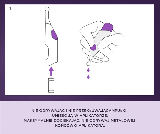 Krok 1: Nie odrywając i nie przekłuwając ampułki, umieść ją w aplikatorze, maksymalnie dociskając. Nie odrywaj metalowej końcówki aplikatora. Krok 1: Nie odrywając i nie przekłuwając ampułki, umieść ją w aplikatorze, maksymalnie dociskając. Nie odrywaj metalowej końcówki aplikatora.