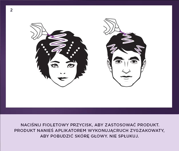 Krok 2: Naciśnij fioletowy przycisk, aby zastosować produkt. Produkt nanieś aplikatorem wykonując ruch zygzakowaty, aby pobudzić skórę głowy. Nie spłukuj. Krok 2: Naciśnij fioletowy przycisk, aby zastosować produkt. Produkt nanieś aplikatorem wykonując ruch zygzakowaty, aby pobudzić skórę głowy. Nie spłukuj.