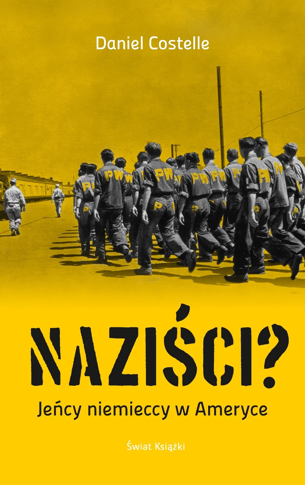 Okładka książki "Naziści" Jeńcy niemieccy w Ameryce Okładka książki "Naziści" Jeńcy niemieccy w Ameryce
