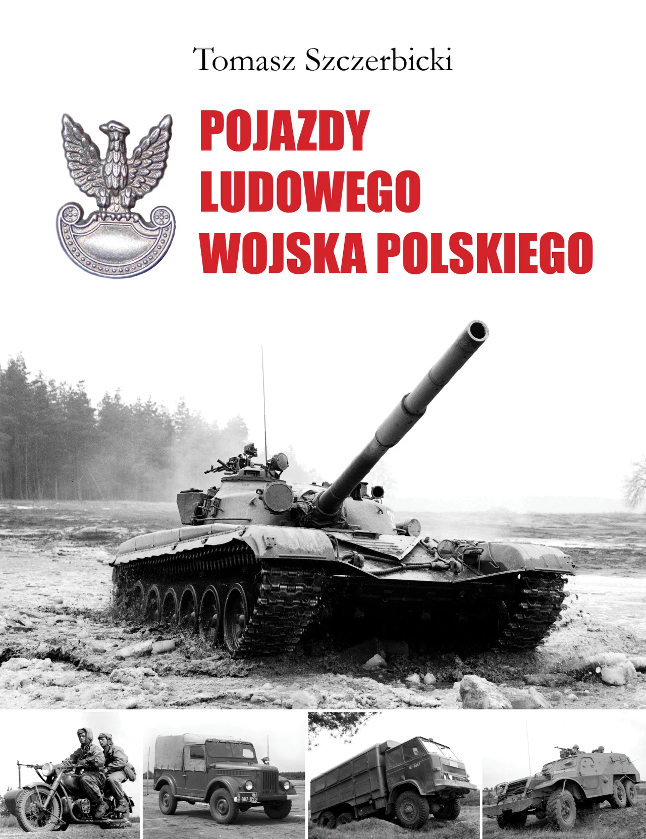 Tomasz Szczerbicki "Pojazdy Ludowego Wojska Polskiego" Wydawnictwo Vesper, 2014