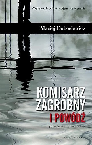 Komisarz Zagrbny i powódź