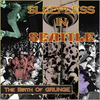 Okładka "Sleepless In Seattle: The Birth Of Grunge"