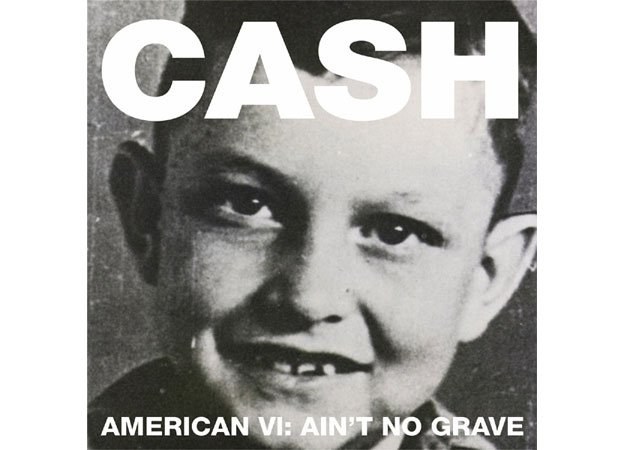 Johnny Cash "American VI: Ain't No Grave"