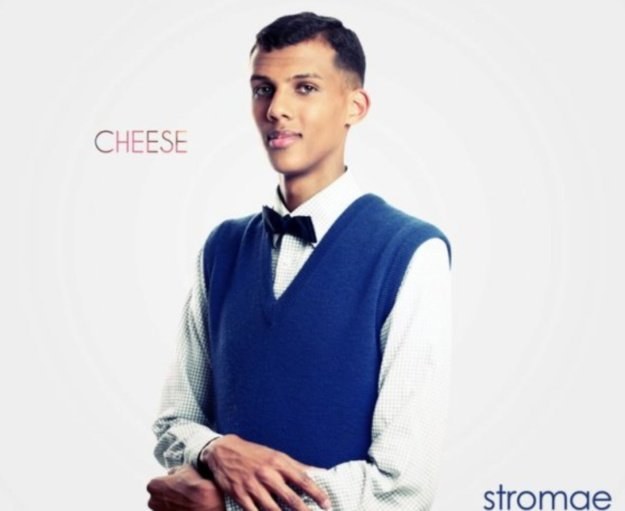 Stromae "Cheese"