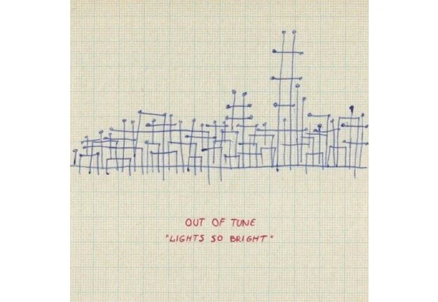 Out Of Tune "Lights So Bright" Out Of Tune "Lights So Bright"