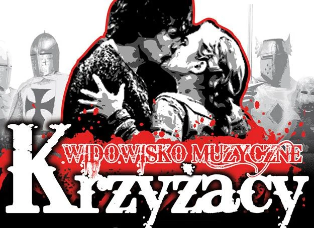 "Krzyżacy" to pierwsza od lat polska rock-opera "Krzyżacy" to pierwsza od lat polska rock-opera