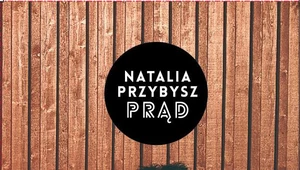 Recenzja Natalia Przybysz "Prąd": Natalia Przybysz pod napięciem