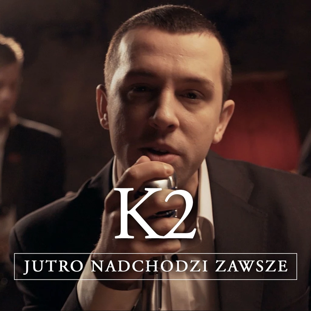 K2 w teledysku "Jutro nadchodzi zawsze"