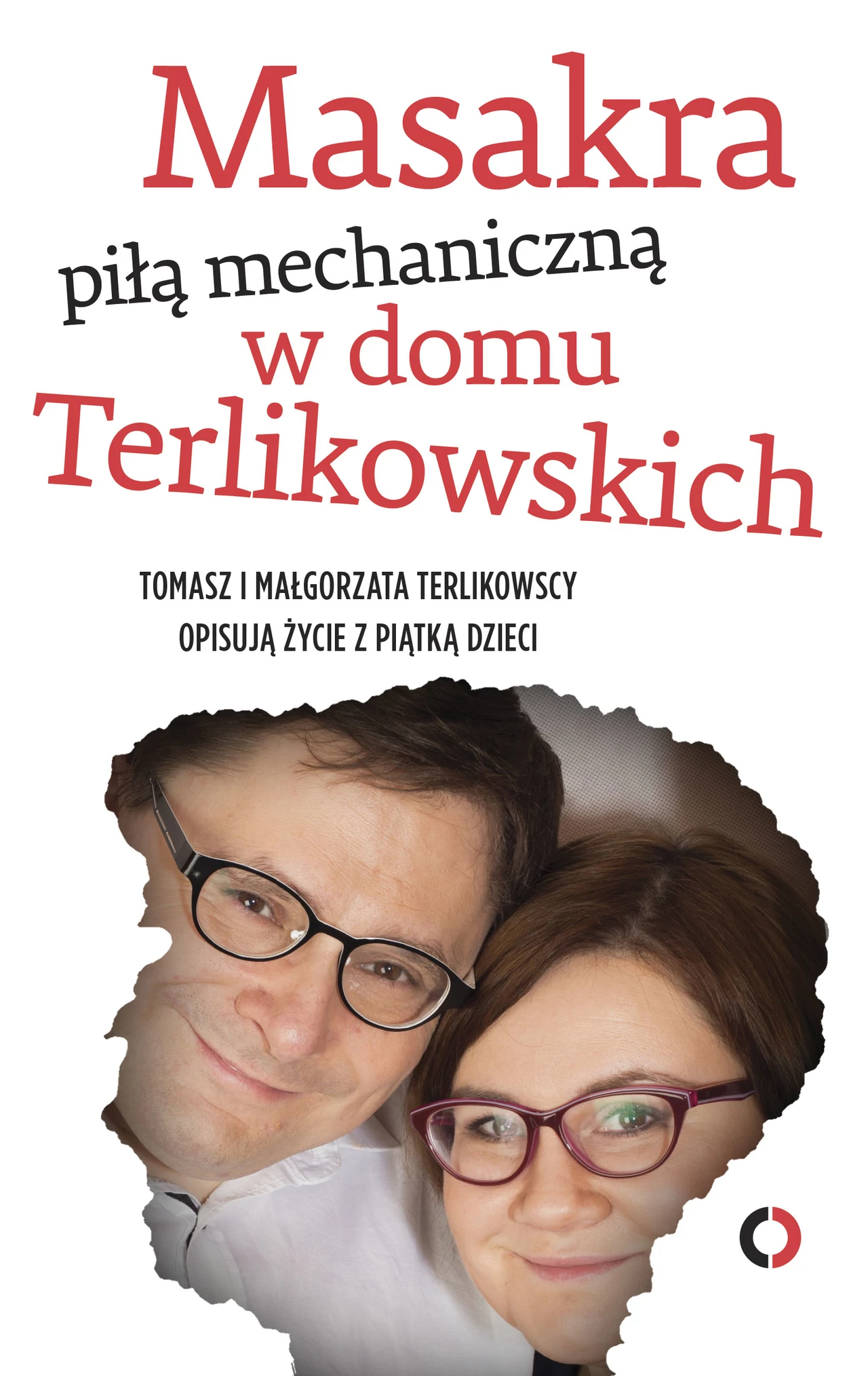 Masakra piłą mechaniczną w domu Terlikowskich Masakra piłą mechaniczną w domu Terlikowskich