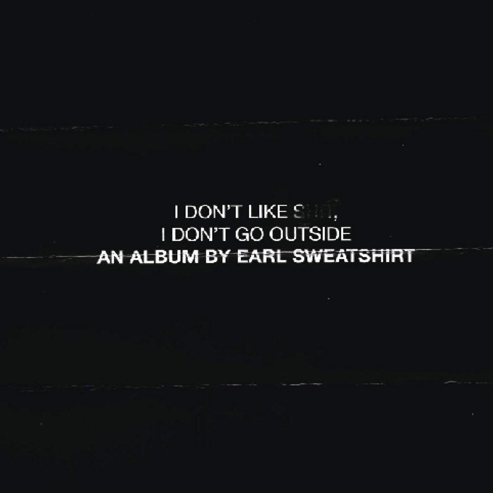 Okładka płyty Earl Sweatshirt "I Don't Like Shit, I Don't Go Outside"