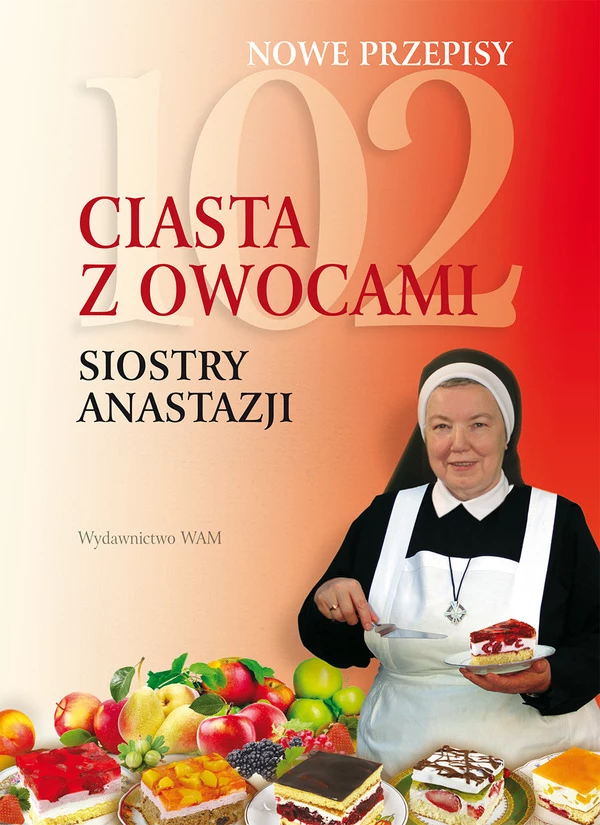 "102 ciasta z owocami Siostry Anastazji"