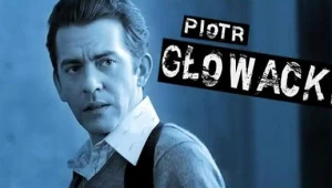 Piotr Głowacki: Już go znamy