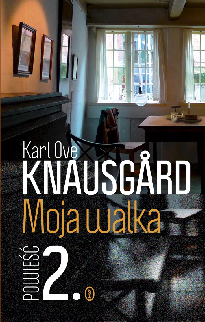 Moja walka. Powieść 2. Karl Ove Knausgård Moja walka. Powieść 2. Karl Ove Knausgård