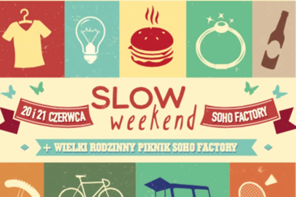 Slow Weekend, czyli wielki piknik Slow  już po raz drugi w Soho Factory 