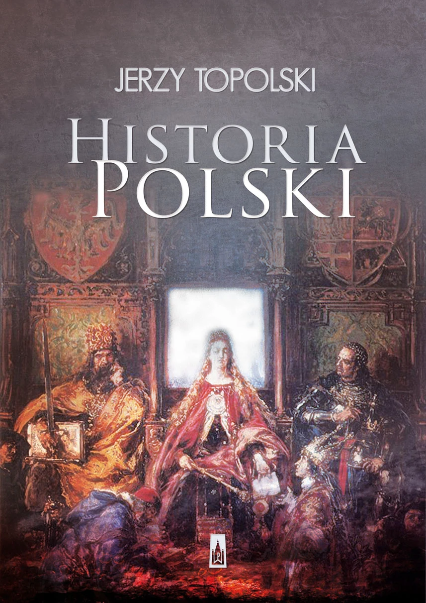 Jerzy Topolski "Historia Polski" Wydawnictwo Poznańskie, 2015