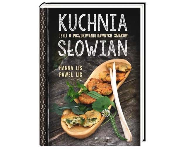 Okładka książki "Kuchnia Słowian czyli o poszukiwaniu dawnych smaków"