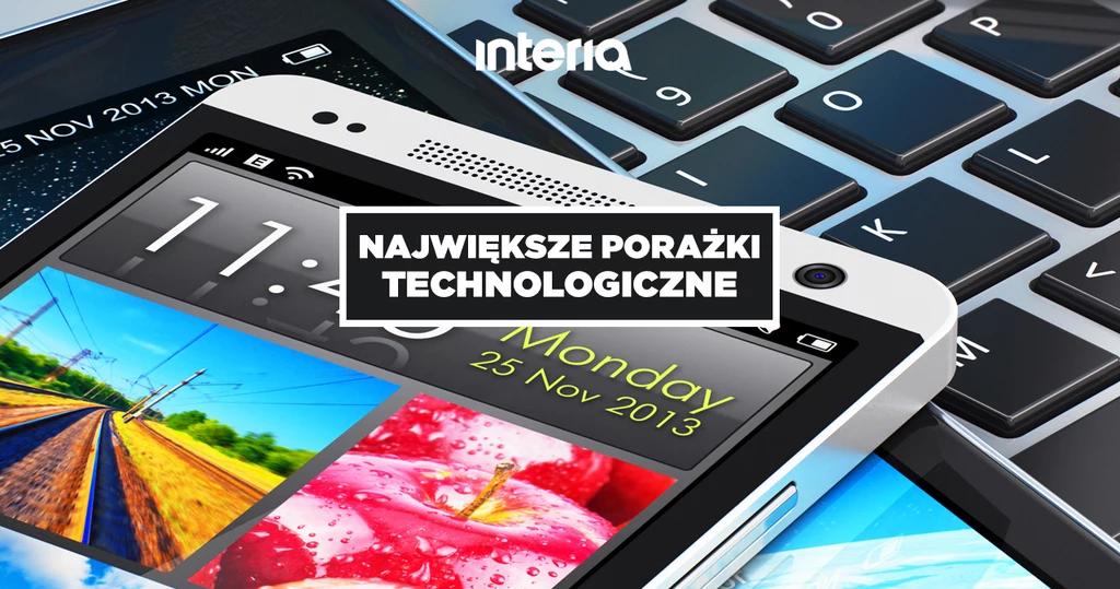 10 porażek technologicznych