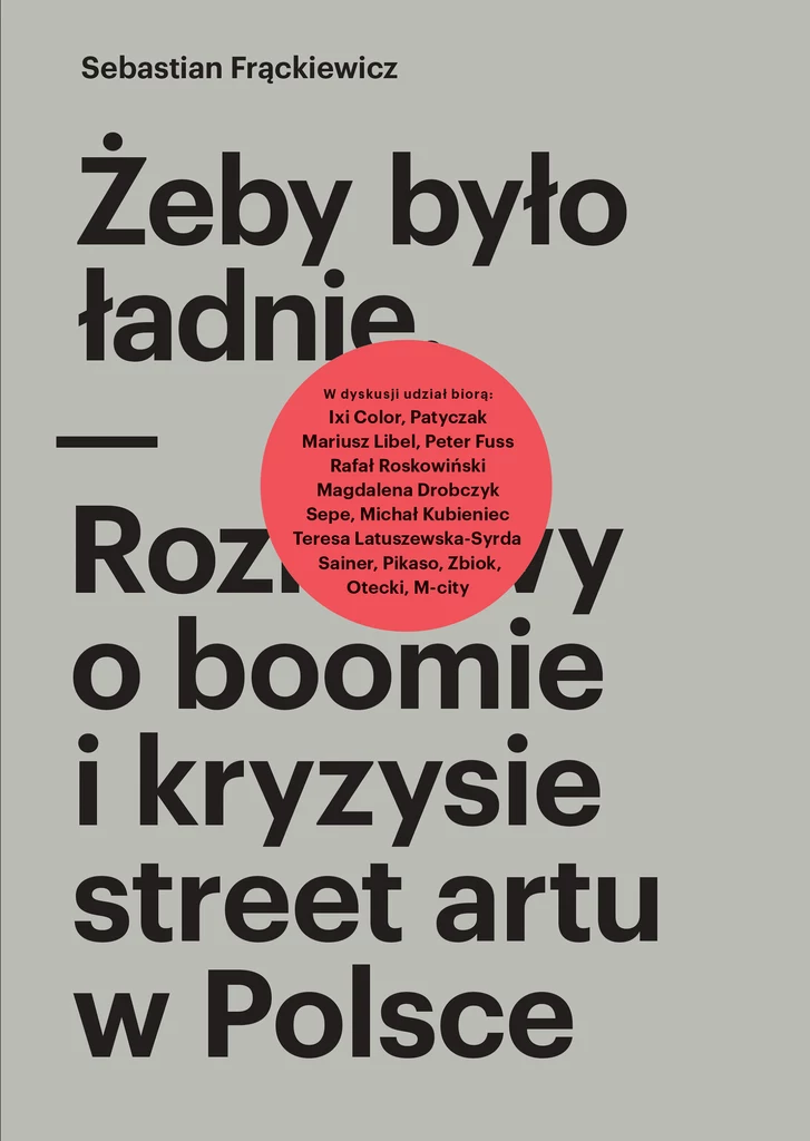 Okładka ksiażki "Żeby było ładnie. Rozmowy o boomie i kryzysie street artu w Polsce"