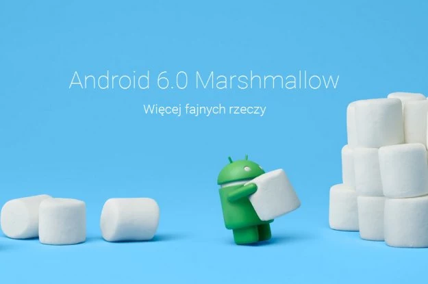 Android 6.0 Marshmallow - które smartfony go dostaną?