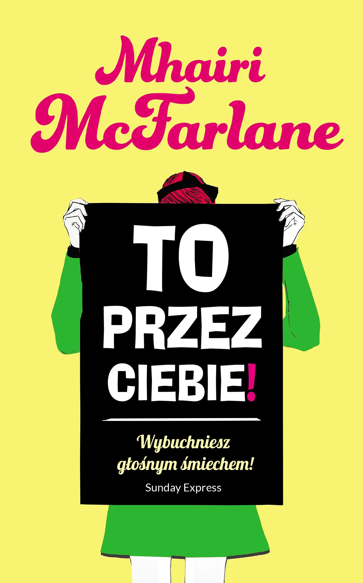To przez ciebie!, Mhairi McFarlane To przez ciebie!, Mhairi McFarlane