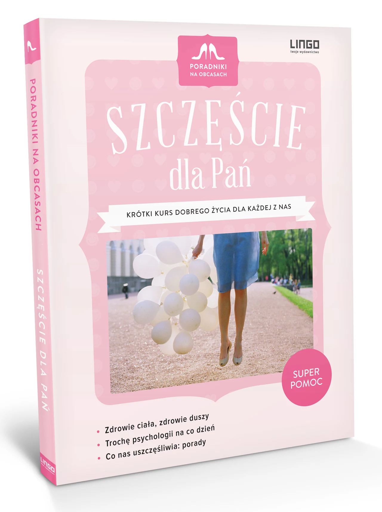 Okładka książki "Szczęście dla Pań. Krótki kurs dobrego życia dla każdej z nas" Okładka książki "Szczęście dla Pań. Krótki kurs dobrego życia dla każdej z nas"
