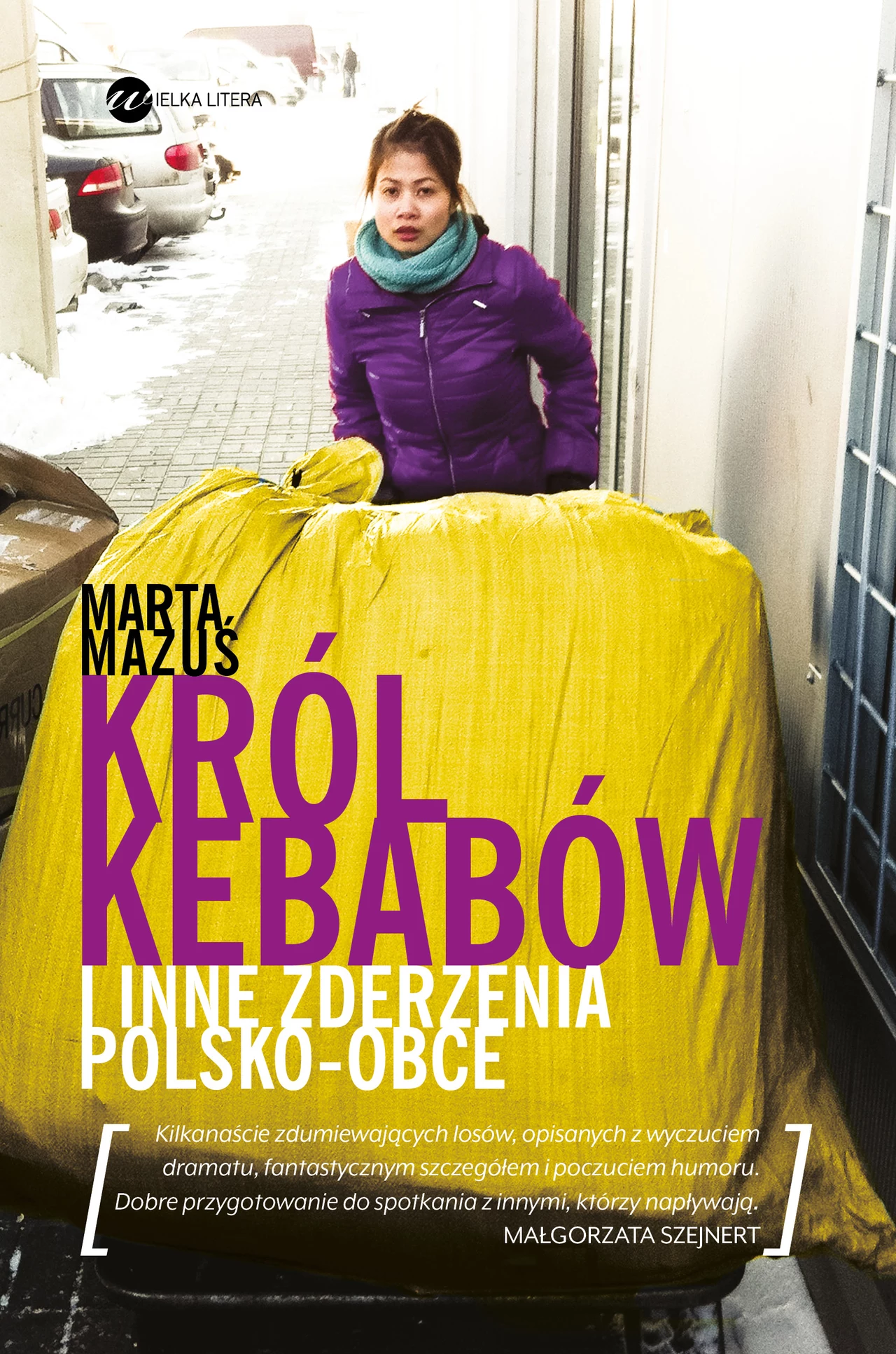 Okładka książki "Król kebabów i inne zderzenie polsko-obce" Okładka książki "Król kebabów i inne zderzenie polsko-obce"