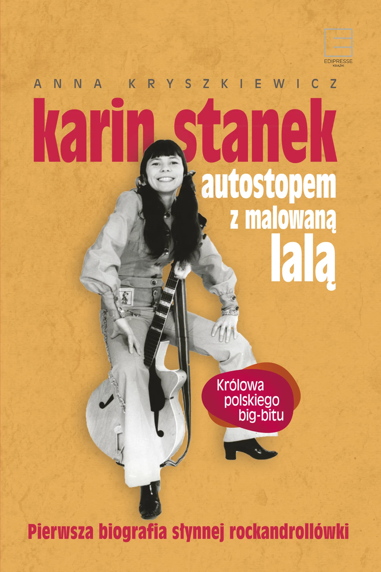Karin Stanek. Autostopem z malowaną lalą, Anna Kryszkiewicz Karin Stanek. Autostopem z malowaną lalą, Anna Kryszkiewicz