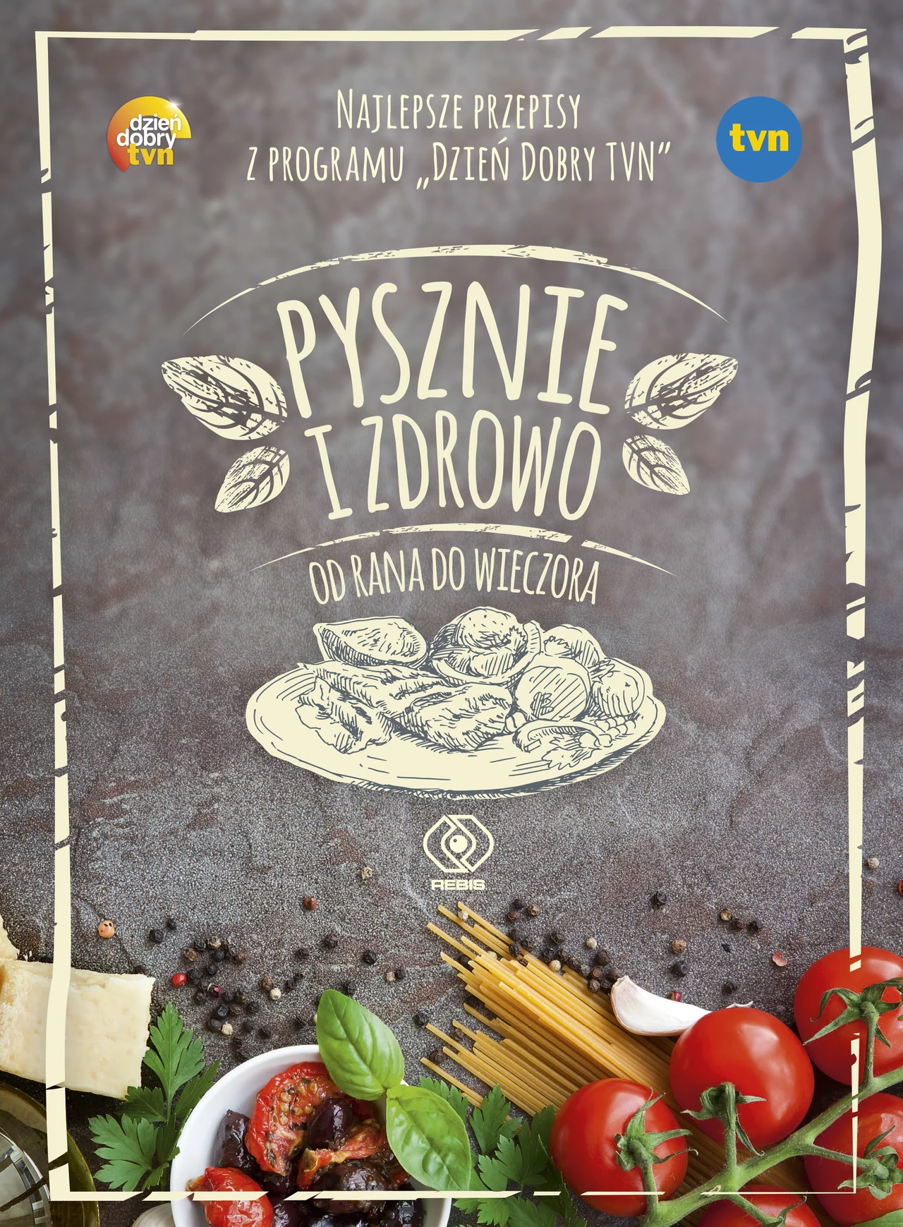 Okładka książki "Pysznie i zdrowo od rana do wieczora" Okładka książki "Pysznie i zdrowo od rana do wieczora"