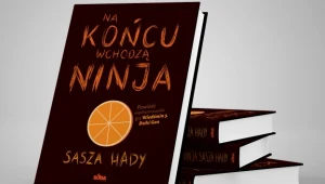 Na końcu wchodzą ninja