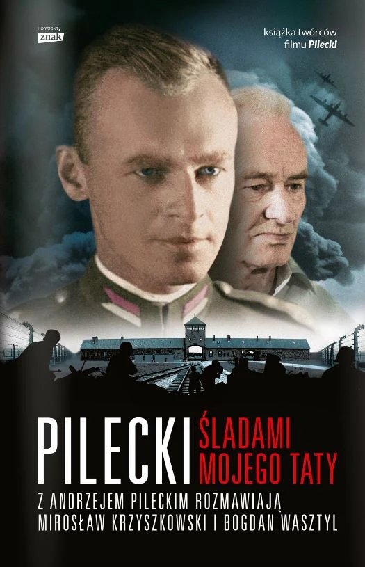 Mirosław Krzyszkowski, Bogdan Wasztyl "Pilecki. Śladami mojego taty" Znak Horyzont, Kraków 2015