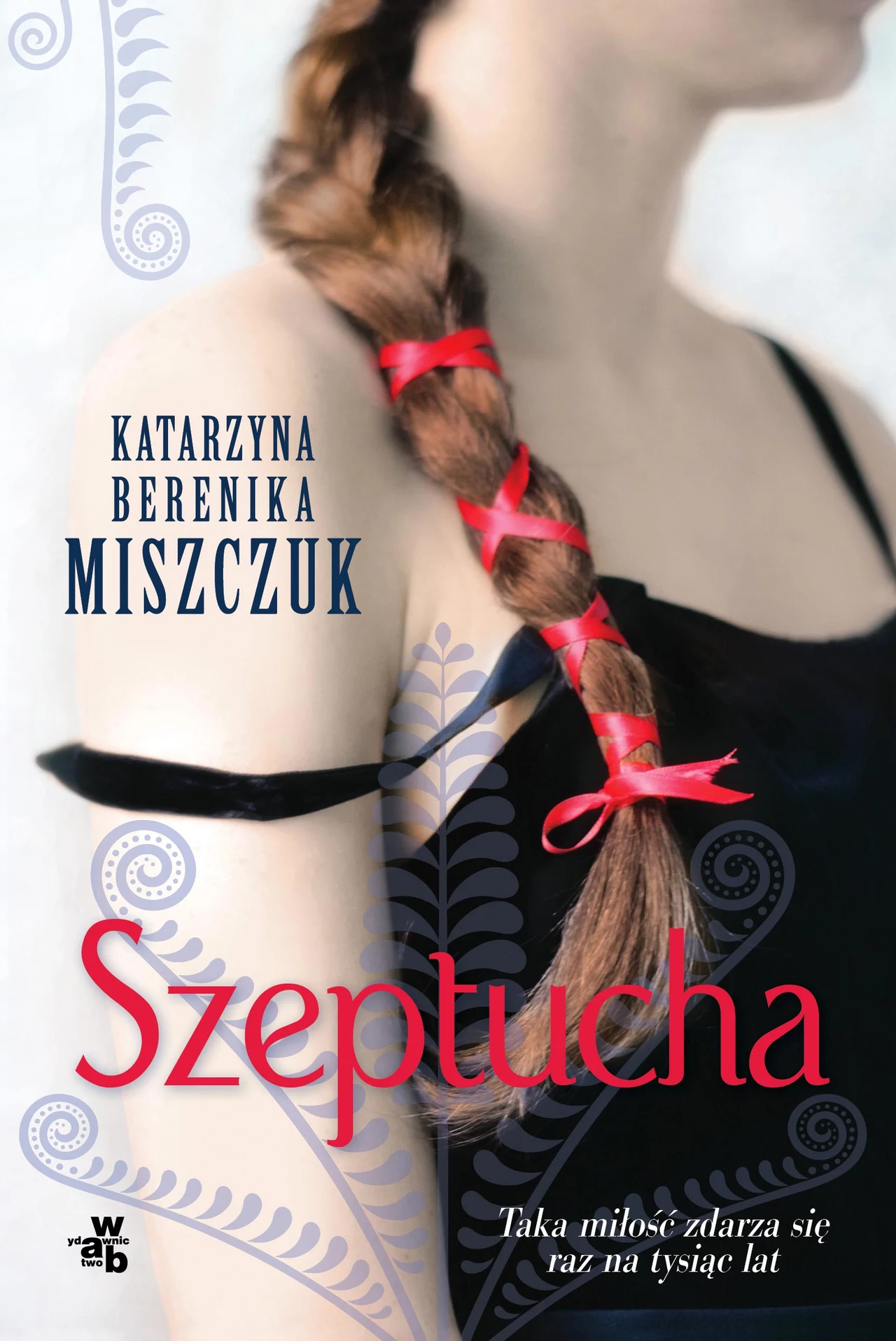 Katarzyna Berenika Miszczuk, Szeptucha, wyd. WAB Katarzyna Berenika Miszczuk, Szeptucha, wyd. WAB