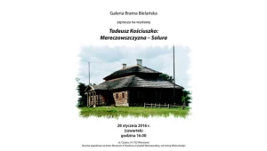 Plakat wystawy "Tadeusz Kościuszko: Mereczowszczyzna – Solura. Fotogramy Leszka Marka Krześniaka"