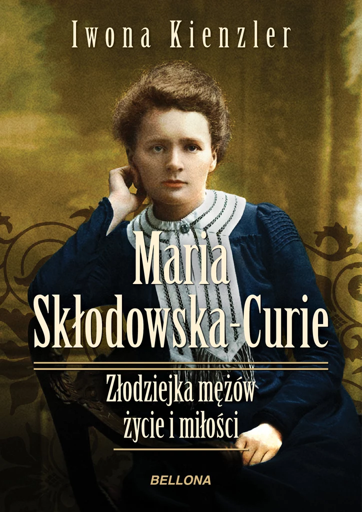 Maria Skłodowska-Curie. Złodziejka mężów – życie i miłości