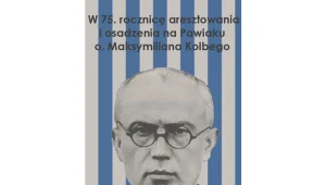 Ojciec Maksymilian Kolbe zginął męczeńską śmiercią: osadzony w bunkrze głodowym i zamordowany zastrzykiem fenolu