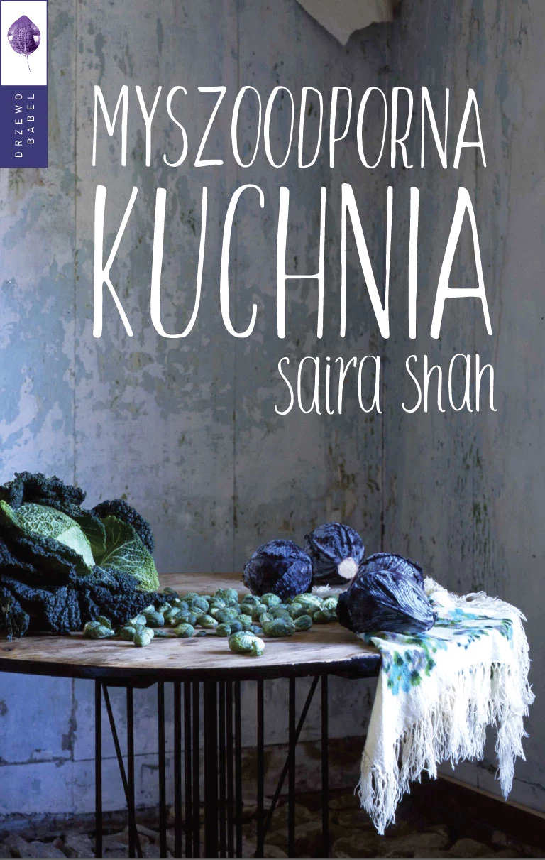 Myszoodporna kuchnia, Saira Shah Myszoodporna kuchnia, Saira Shah