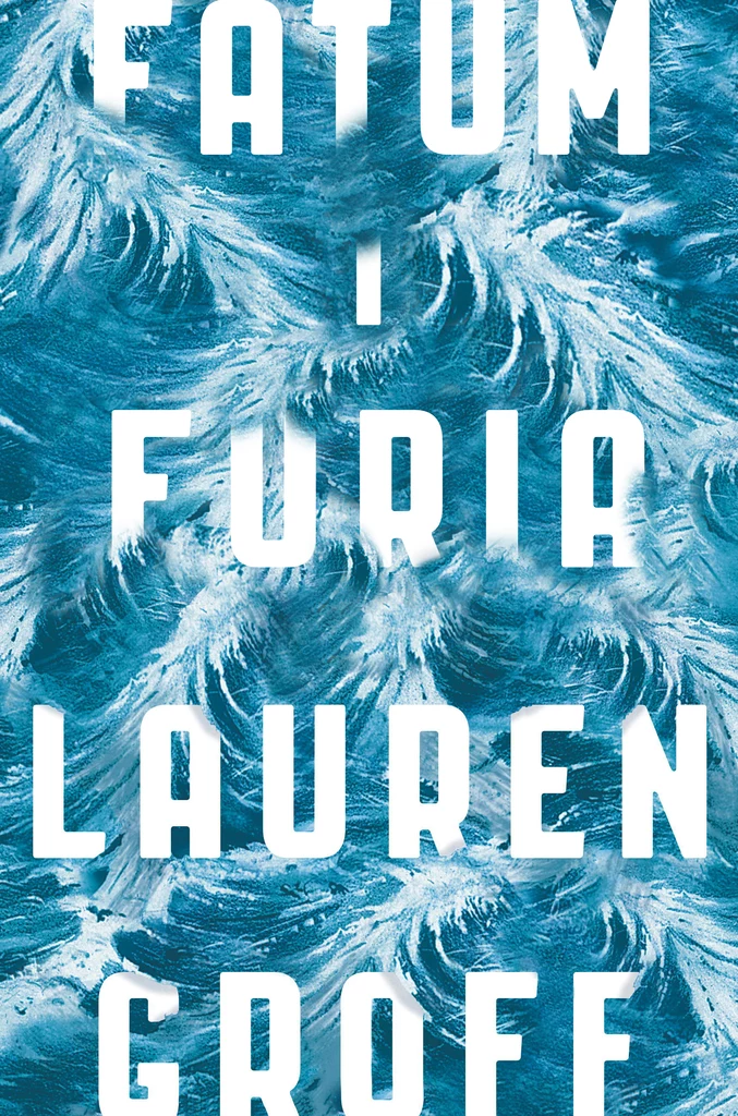 Fatum i furia, Lauren Groff