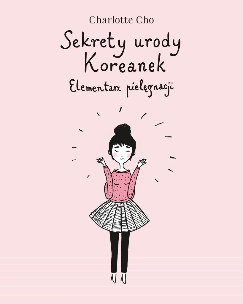 ​Sekrety urody Koreanek. Elementarz pielęgnacji