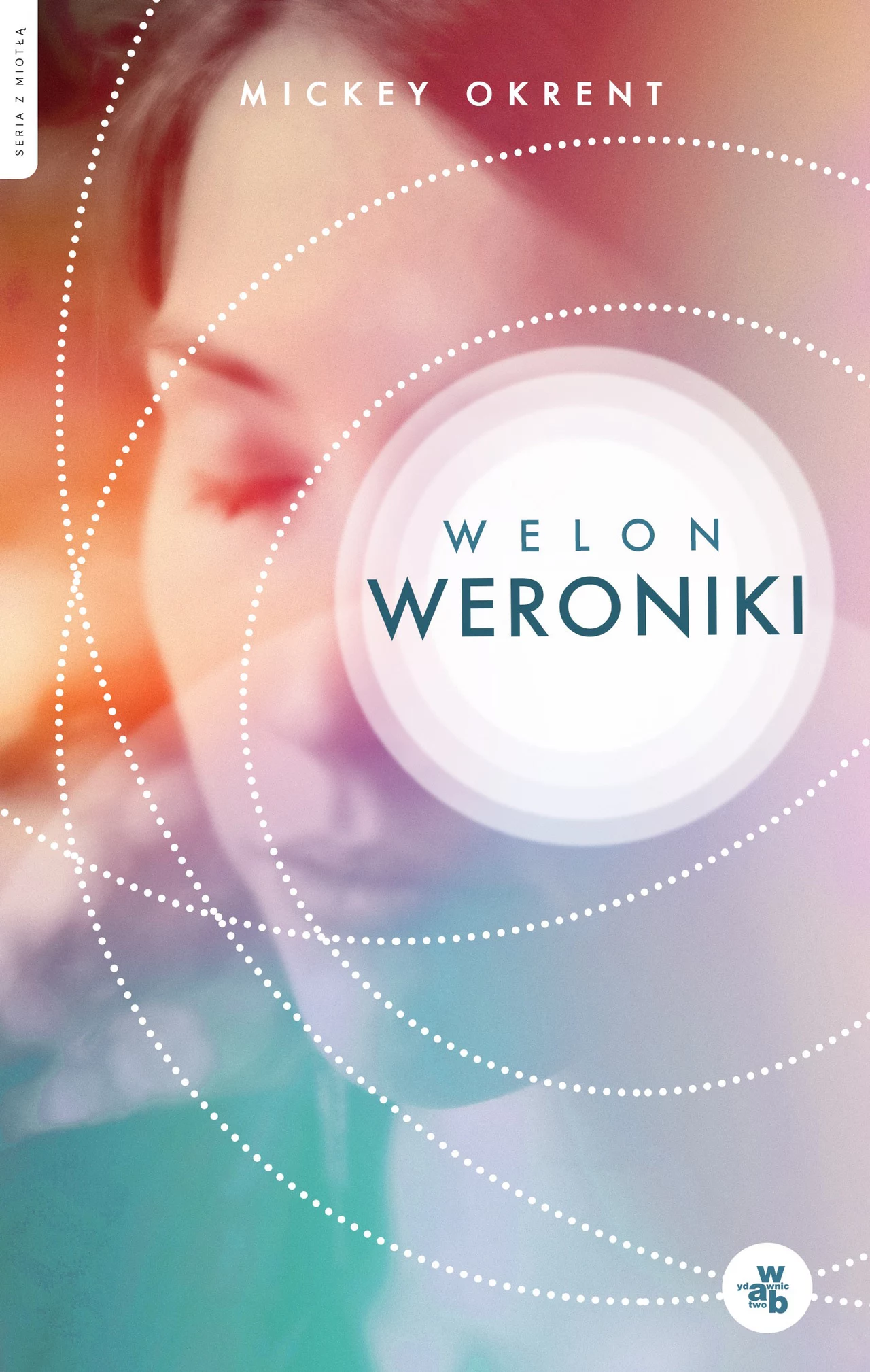 Mickey Okrent, Welon Weroniki, wyd. W.A.B Mickey Okrent, Welon Weroniki, wyd. W.A.B