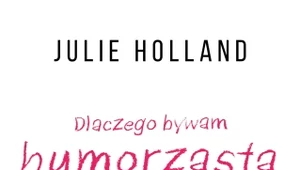 Julie Holland, Dlaczego bywam humorzastą zołzą