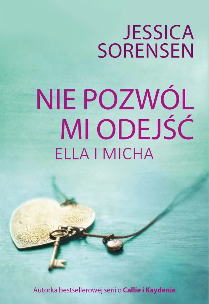 Jessica Sorensen, Nie pozwól mi odejść. Ella i Micha